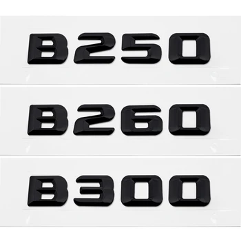 Автомобиль-Стайлинг Для Mercedes Benz B250 B260 B300 Буквы Заднего Номера Багажника Значок Эмблема Наклейка Для W245 W246 W247