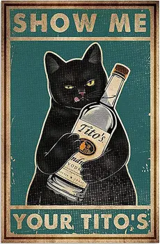Забавная Металлическая Вывеска Бара Black Cat-Cat Show Me Your Tito's -Ретро-Декор Black Cat для Домашней Кухни, Столовой, Бара, Пещеры