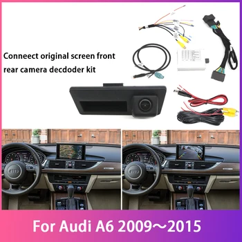 Камера заднего вида для Audi New A6 2009 ~ 2015 CCD Full HD экран Оригинальное обновление дисплея Ручка багажника Интерфейс декодера заднего хода