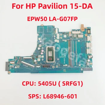 Материнская плата EPW50 LA-G07FP для ноутбука HP Pavilion 15-DA Материнская плата Процессор: 5405U (SRFG1) UMA L68946-001 L68946-601 100% Тест В порядке